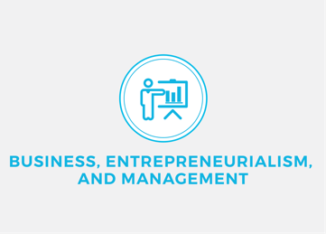 Business, Entrepreneurialism, and Management